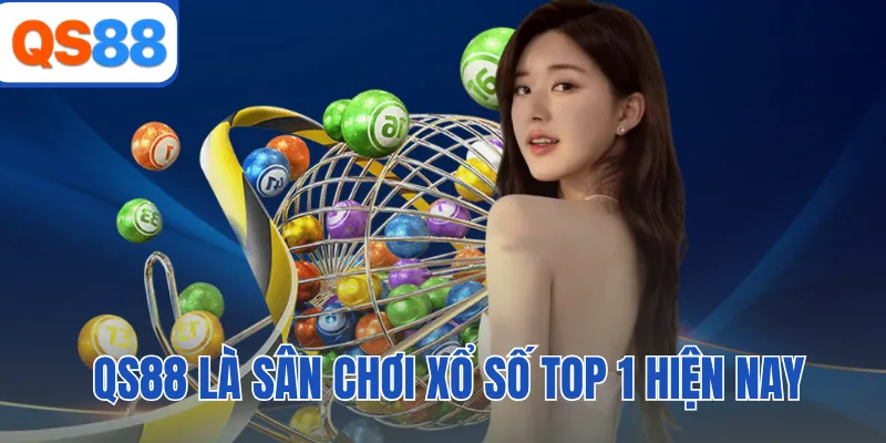 QS88 là sân chơi xổ số top 1 hiện nay